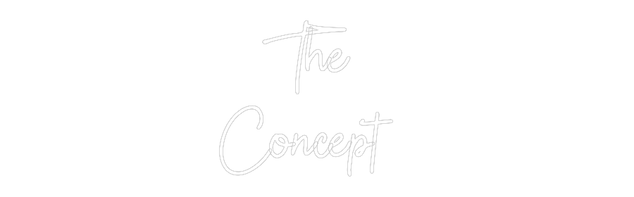 CN LED NEON: The
Concept