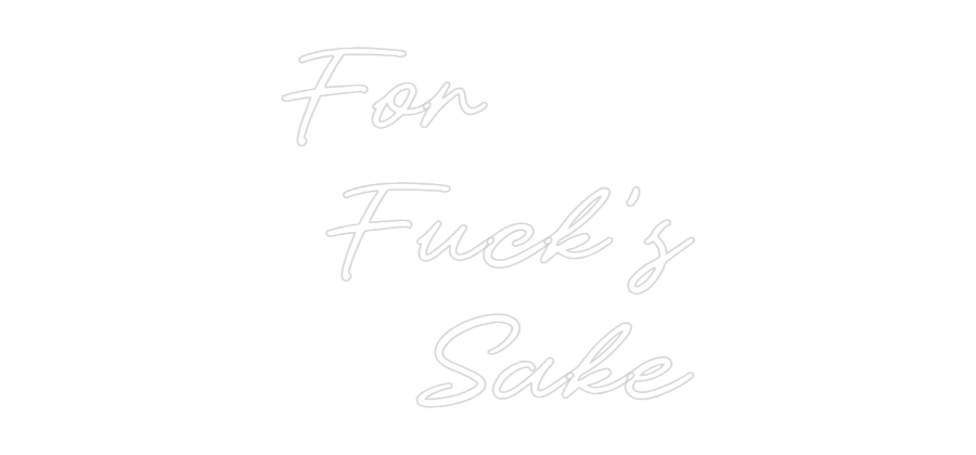 CN LED NEON: For
 Fuck's
...