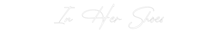 CN LED NEON: In Her Shoes