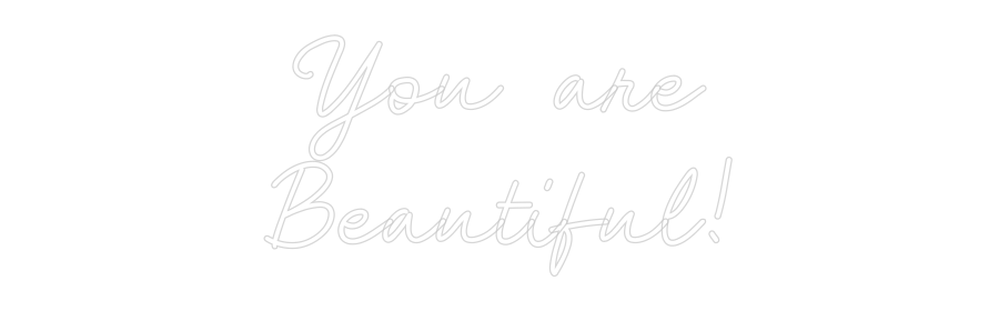 CN LED NEON: You are
Beau...