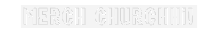 CN LED NEON: Merch ChurchHi!