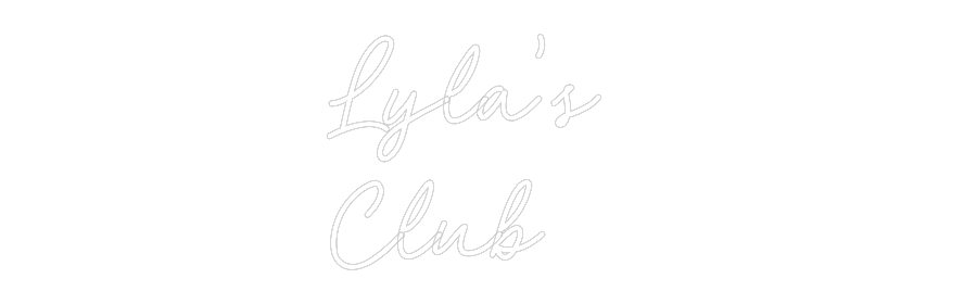 CN LED NEON: Lyla’s
Club