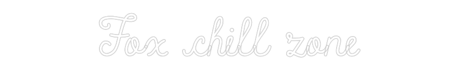 CN LED NEON: Fox chill zone