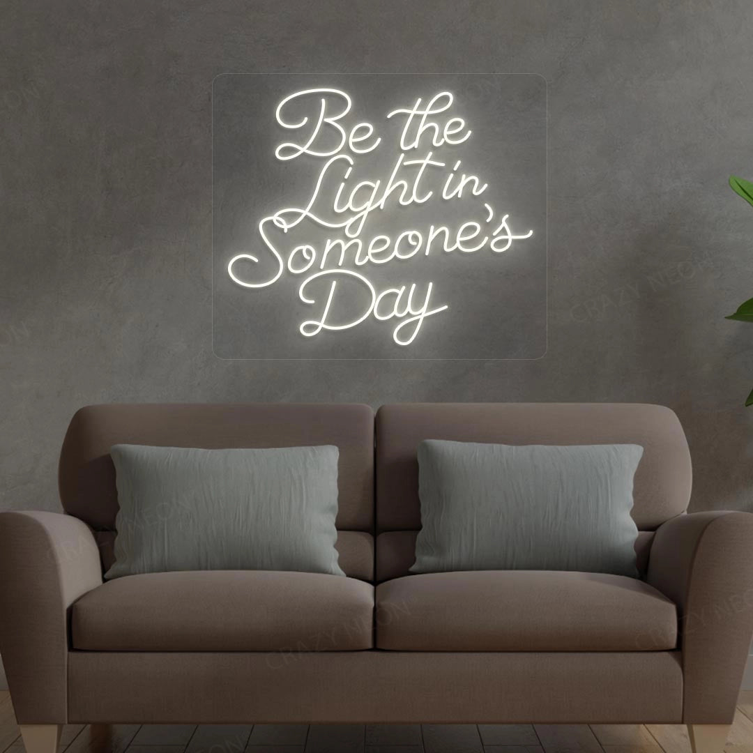 Be The Light In Someone's Day Neon Sign | Warmwhite