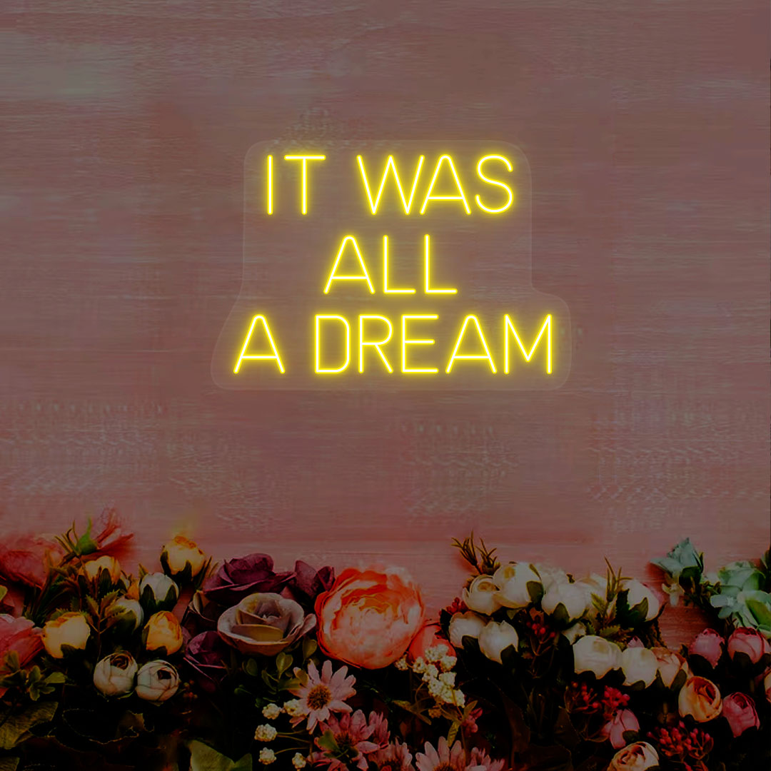 It Was All A Dream Neon Sign | Yellow