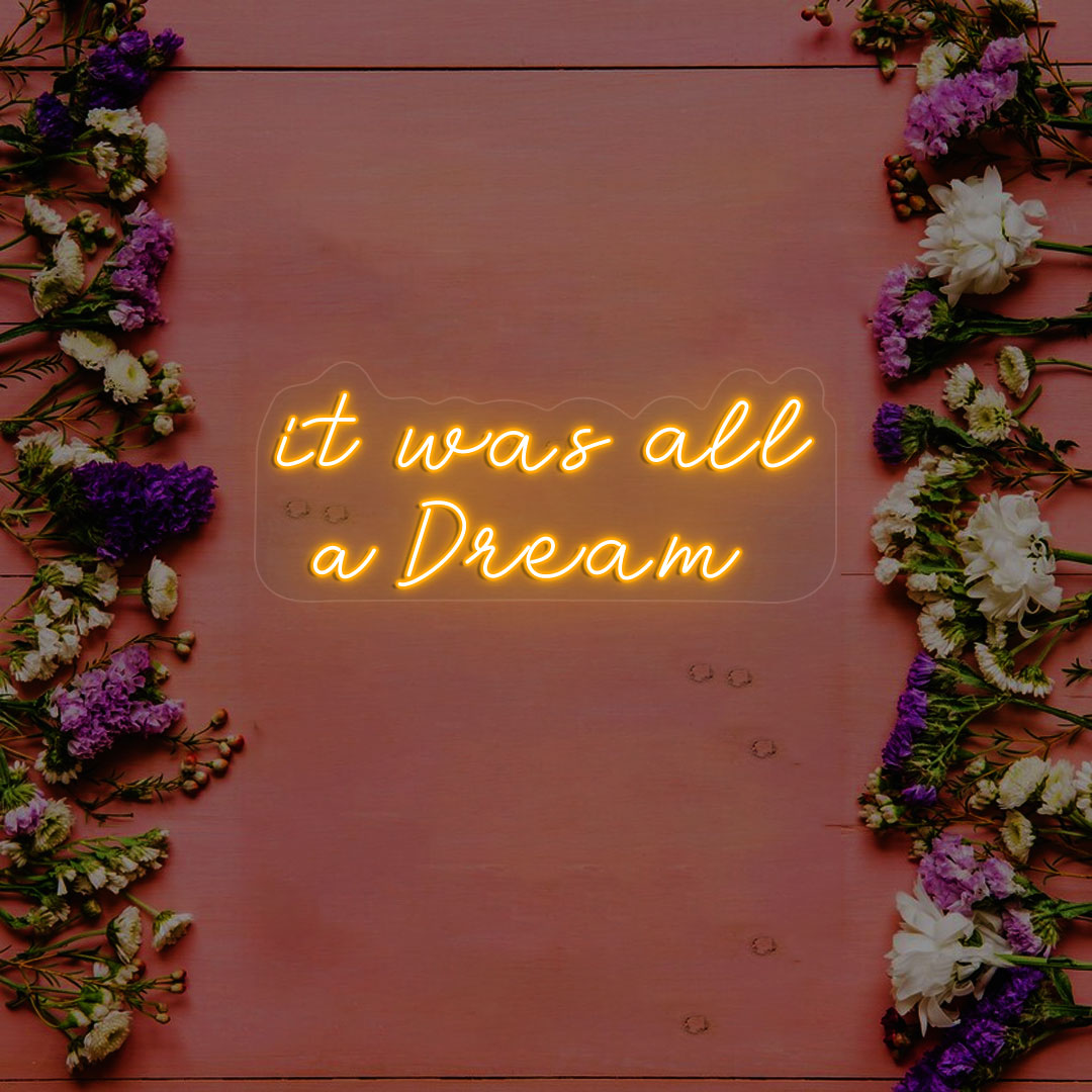 It Was All A Dream Neon Sign | Orange