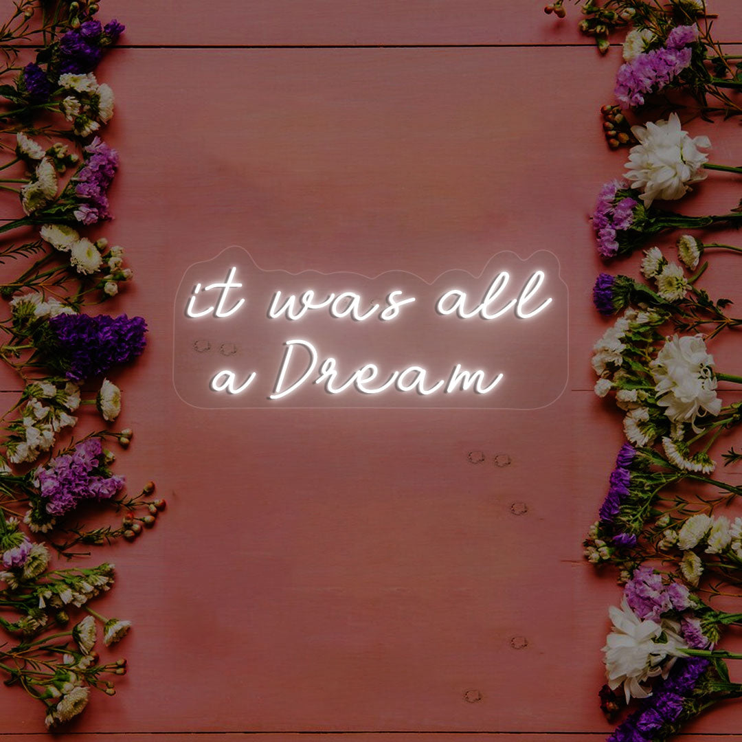 It Was All A Dream Neon Sign | Warmwhite