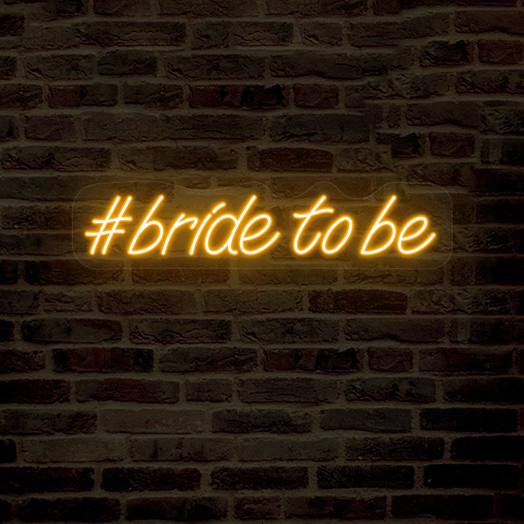 Bride To Be Neon Sign  | Orange