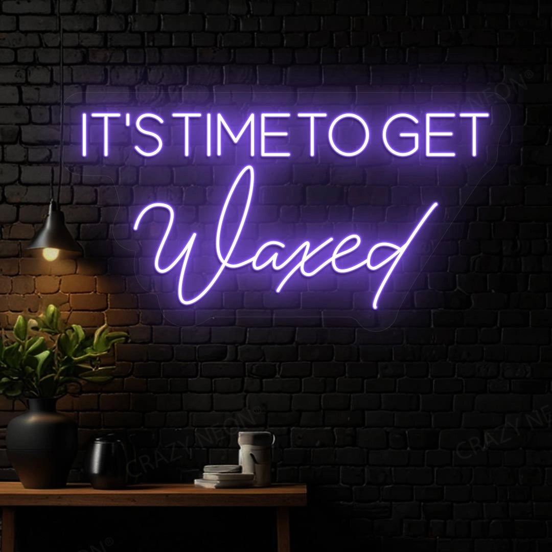 it‘s time to get waxed Neon sign | Purple