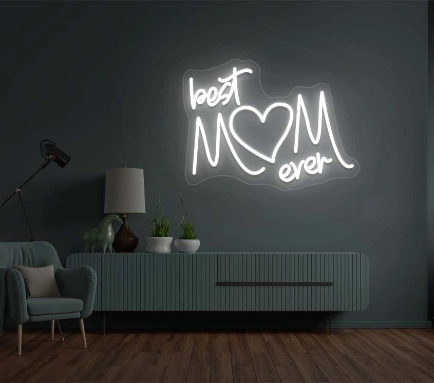Best Mom Ever Neon Sign | White