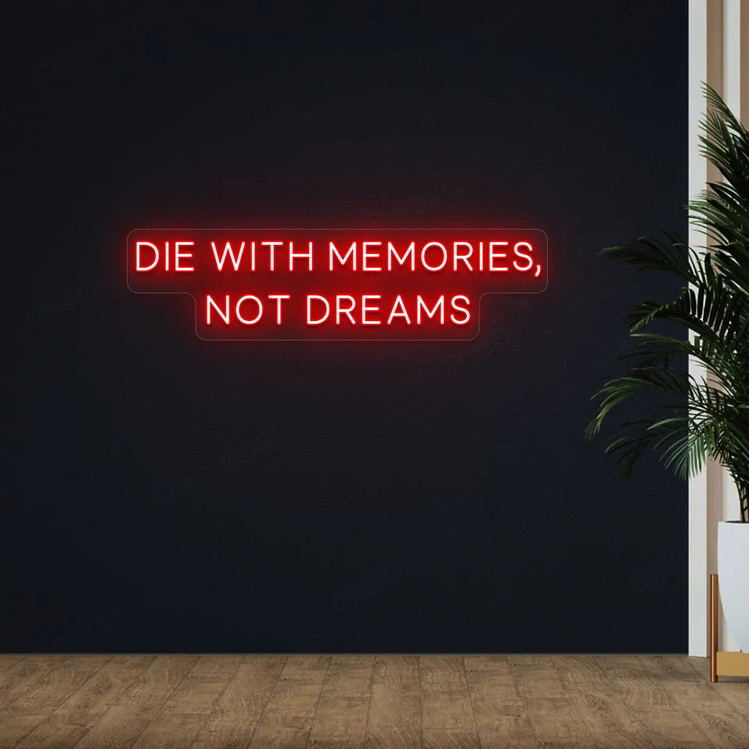 Die With Memories, Not Dreams Neon Sign | Red