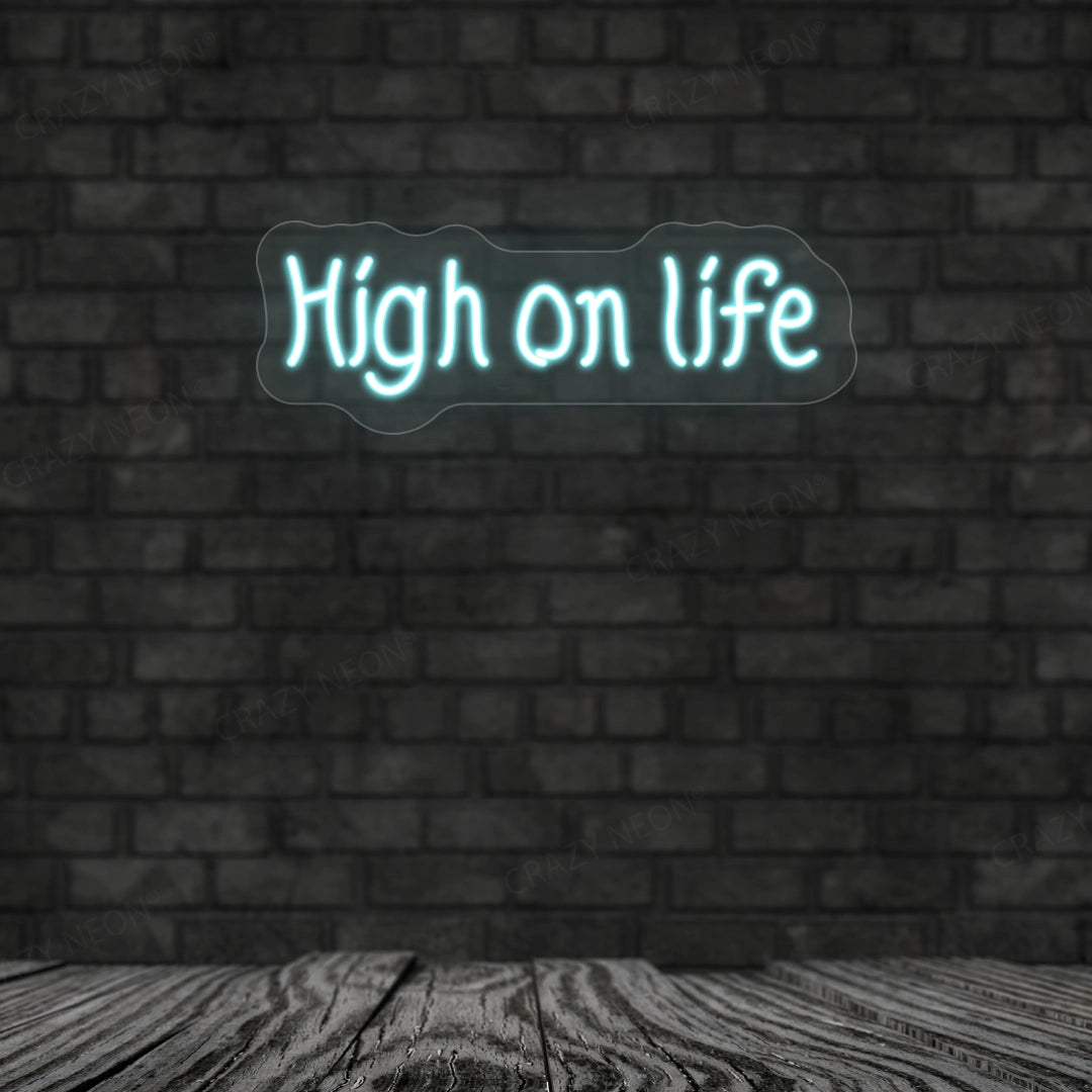 High On Life Neon Sign | Iceblue