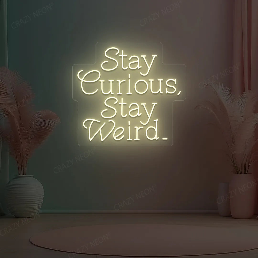 Stay Curious Stay Weird Neon Sign | Warmwhite