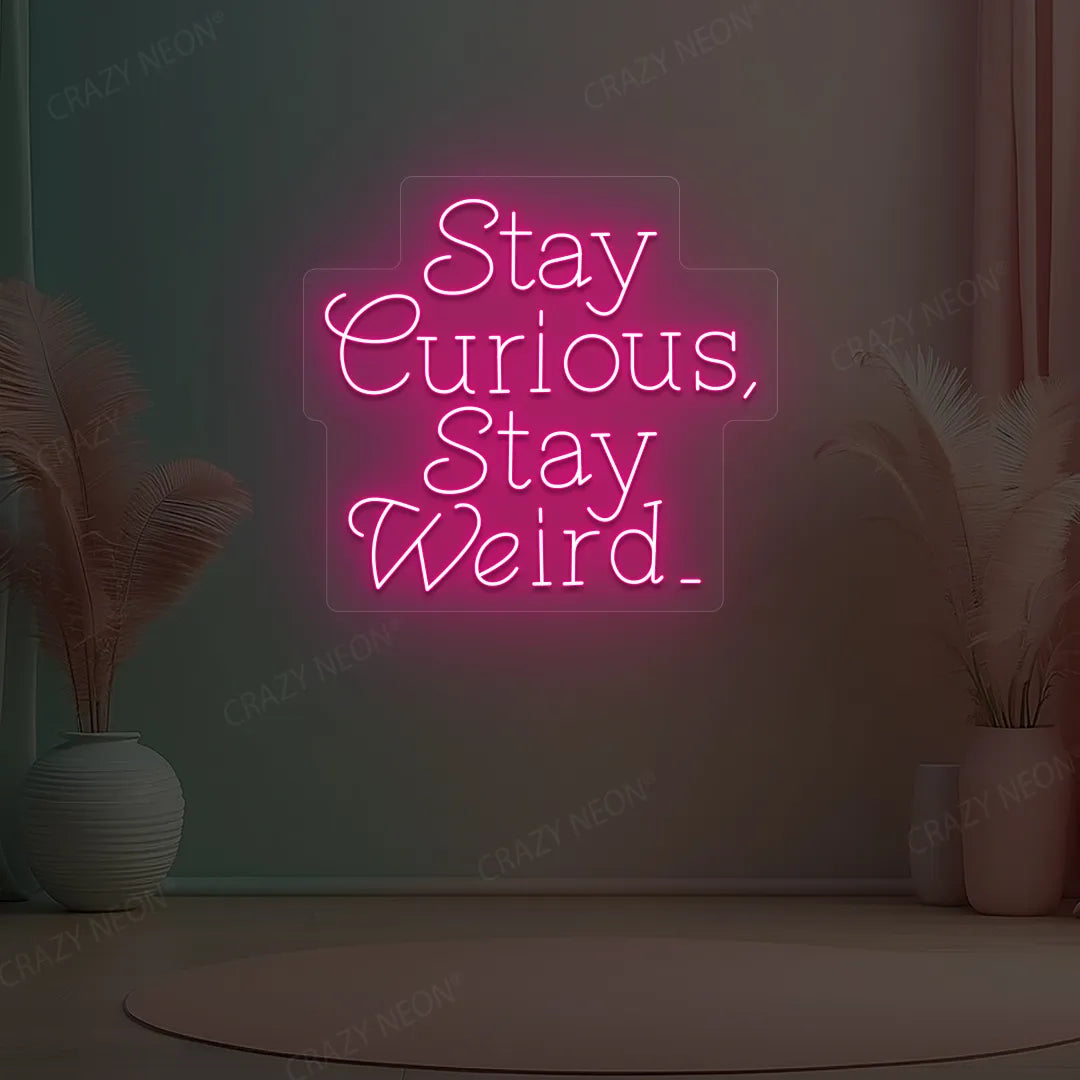 Stay Curious Stay Weird Neon Sign | Pink
