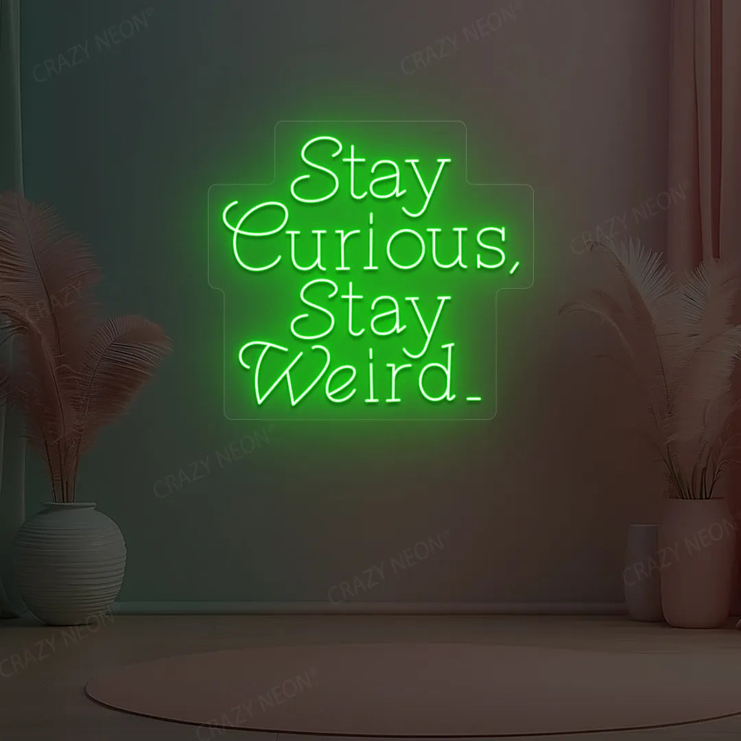 Stay Curious Stay Weird Neon Sign | Green