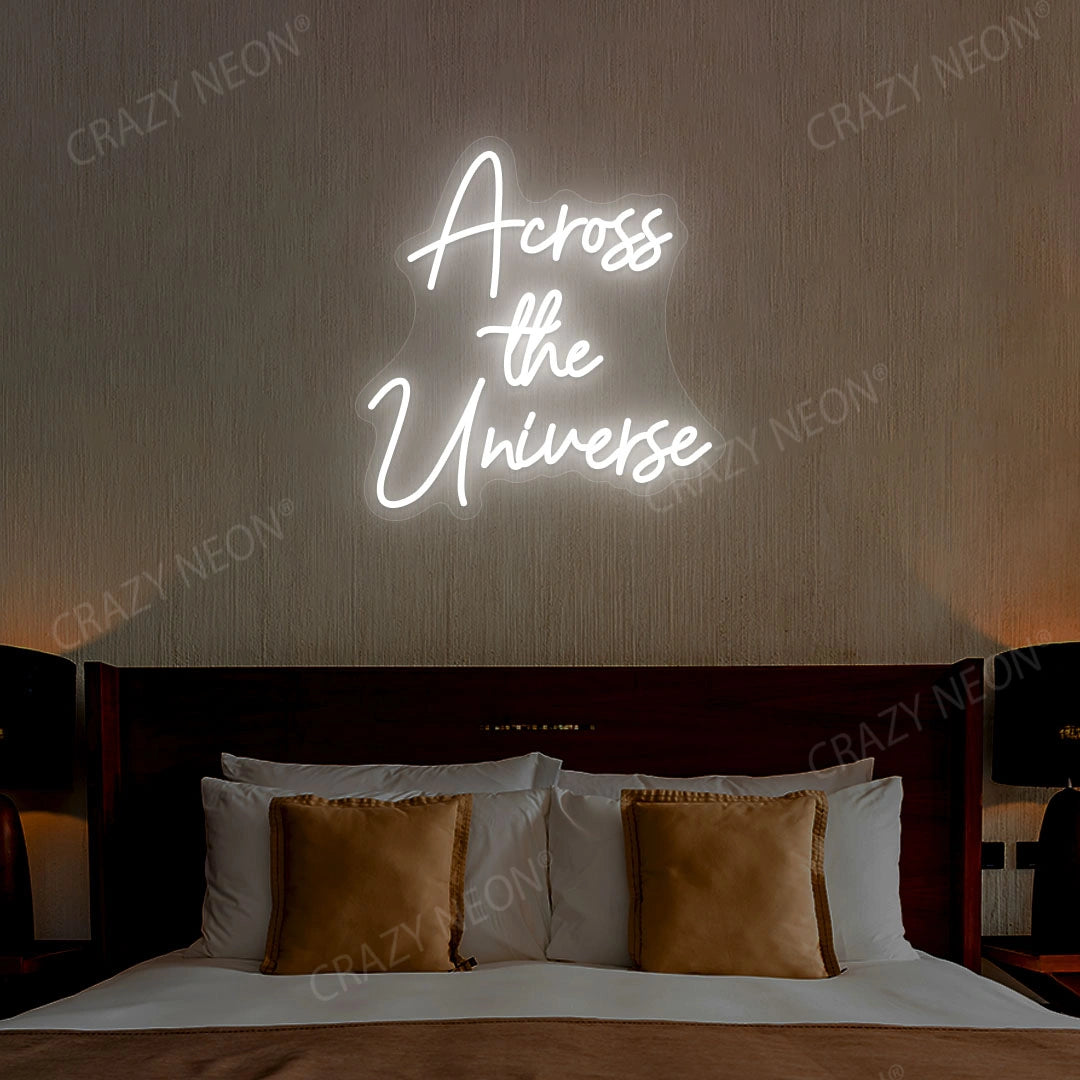 Across The Universe Neon Sign | White