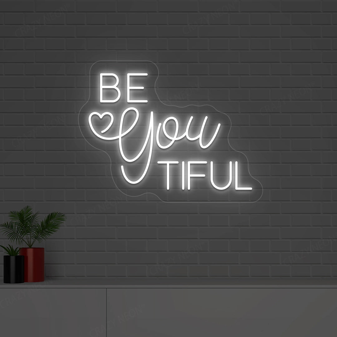 Be You Tiful Neon Sign | White