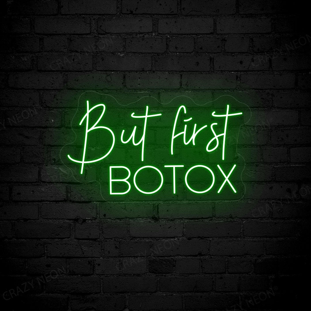 But First Botox Neon Sign | Green