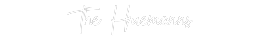 CN Name Neon: The Huemanns