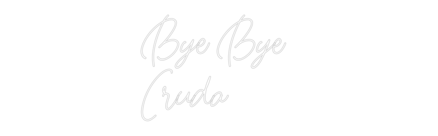CN LED NEON: Bye Bye 
Cruda