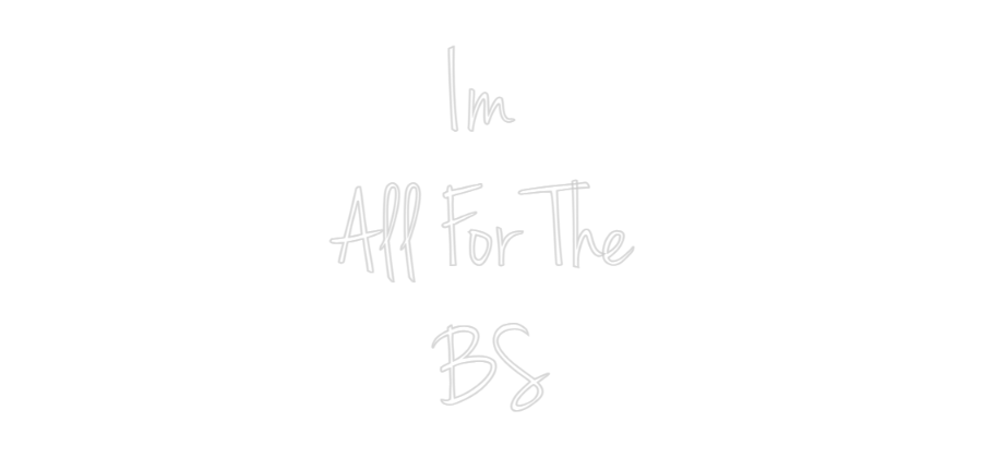 CN LED NEON: Im 
All For ...