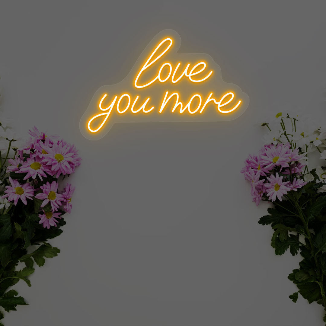Love You More Neon Sign | Orange