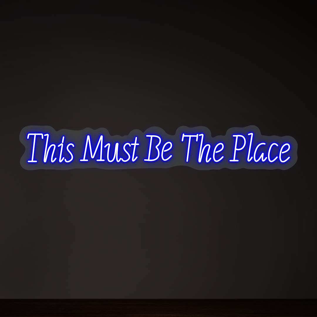 This Must Be The Place Sign | Blue