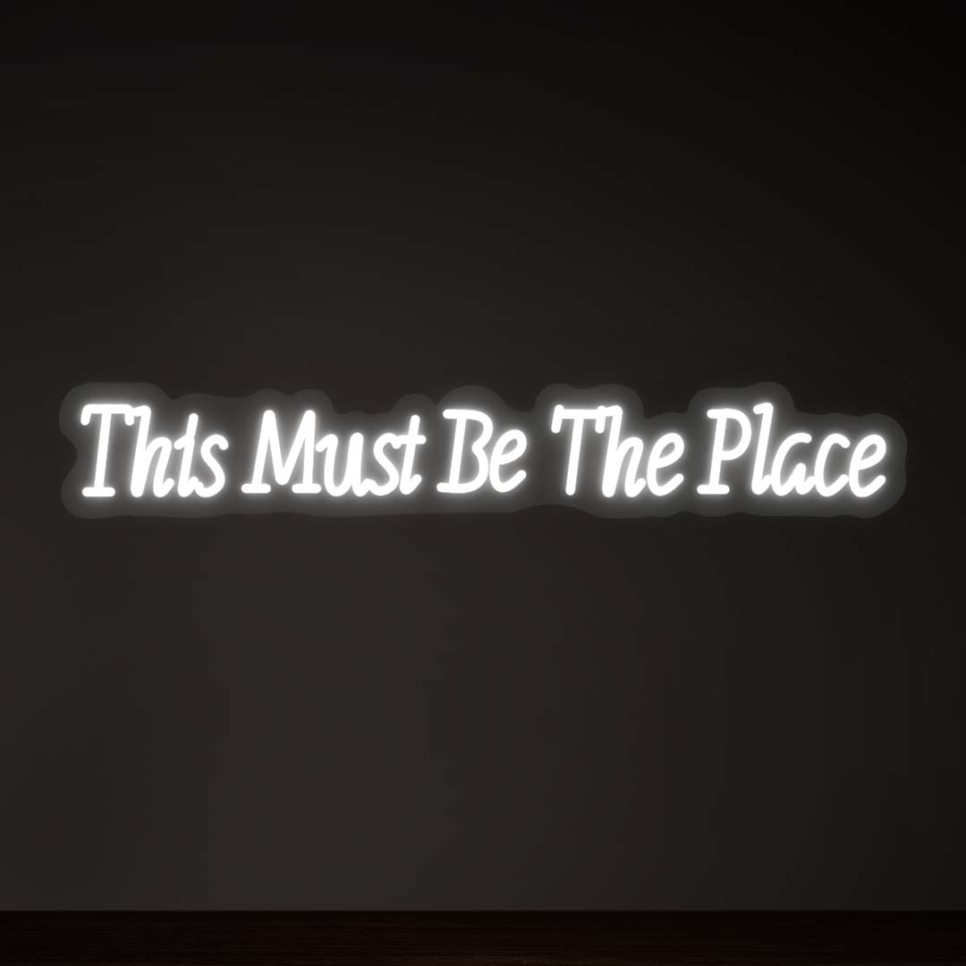 This Must Be The Place Sign | White