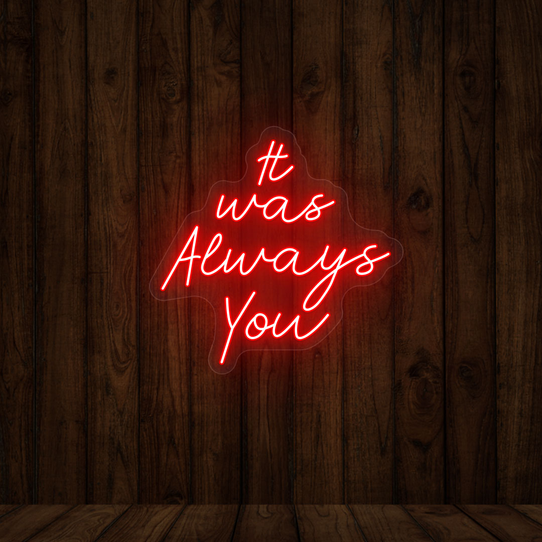 It Was Always You Neon Sign | Red