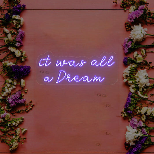 It Was All A Dream Neon Sign | CNUS000217 - Purple