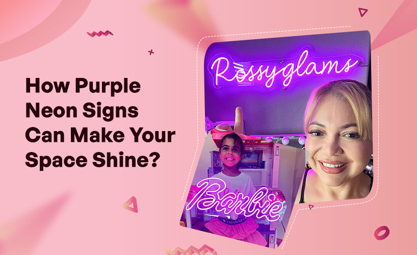 How Purple Neon Signs Can Make Your Space Shine?