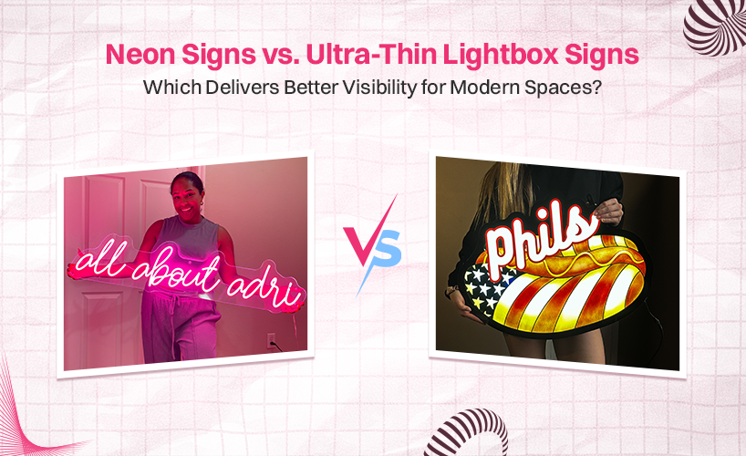 Neon Signs vs. Ultra-Thin Lightbox Signs: Which Delivers Better Visibility for Modern Spaces?