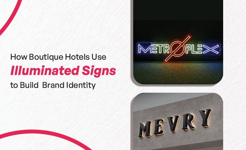 How Boutique Hotels Use Illuminated Signs to Build Brand Identity