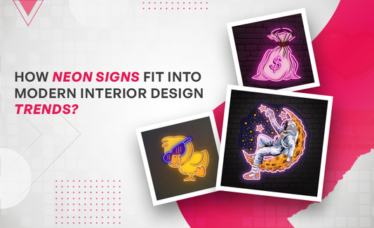 How Neon Signs Fit into Modern Interior Design Trends?