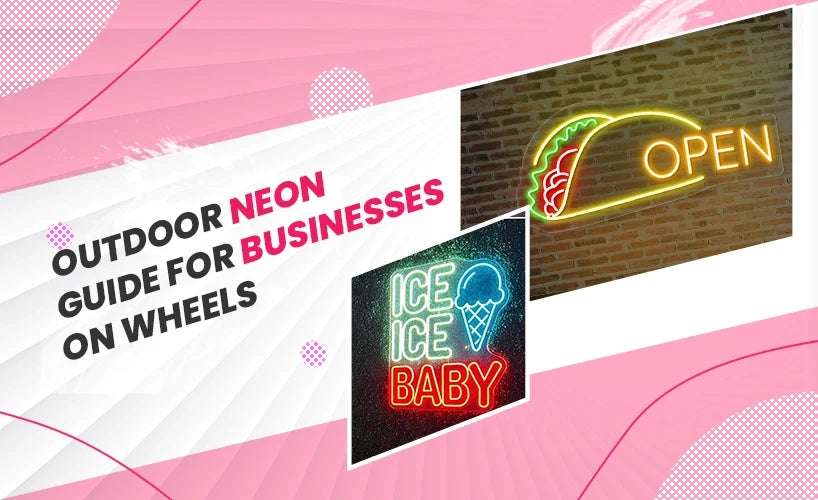 Outdoor Neon Guide for Businesses on Wheels 