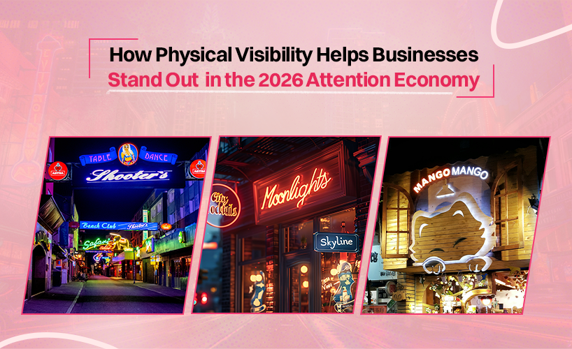 How Physical Visibility Helps Businesses Stand Out in the 2026 Attention Economy