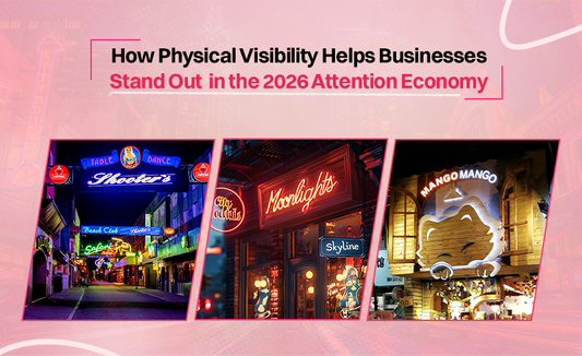 How Physical Visibility Helps Businesses Stand Out in the 2026 Attention Economy