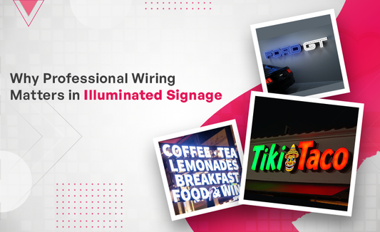 Why Professional Wiring Matters in Illuminated Signage