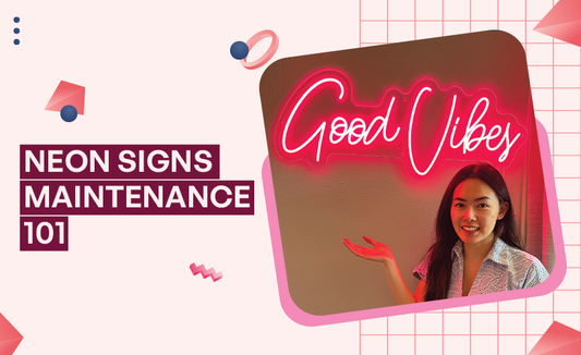 Neon Sign Maintenance 101: Keeping The Light Up Signs Bright for Years
