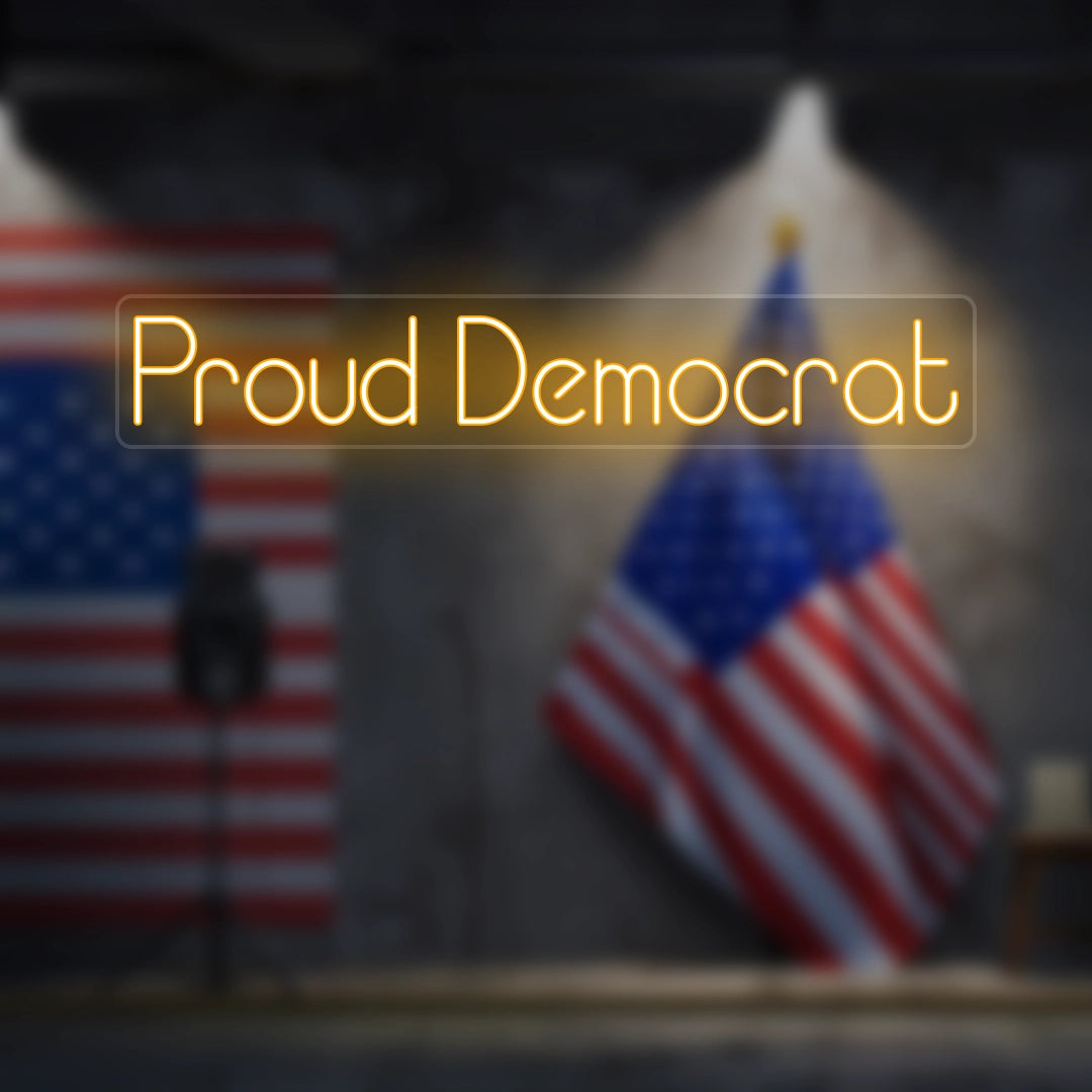 Proud Democrat Neon Sign | Orange