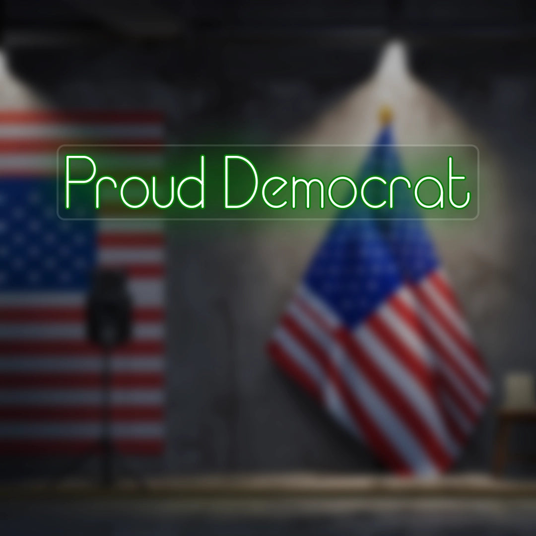 Proud Democrat Neon Sign | green