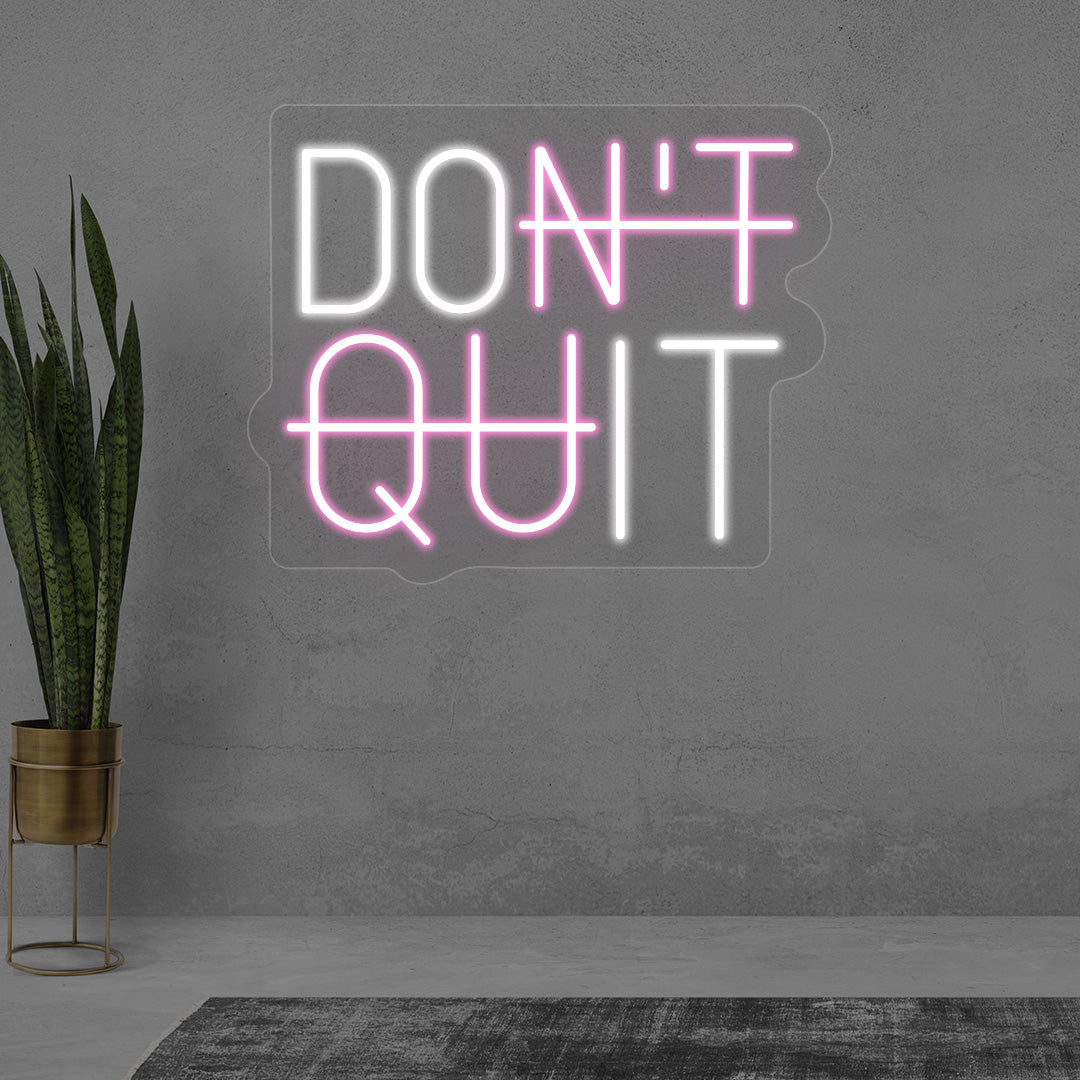 Don't Quit Neon Sign | CNUS014952 | Pink