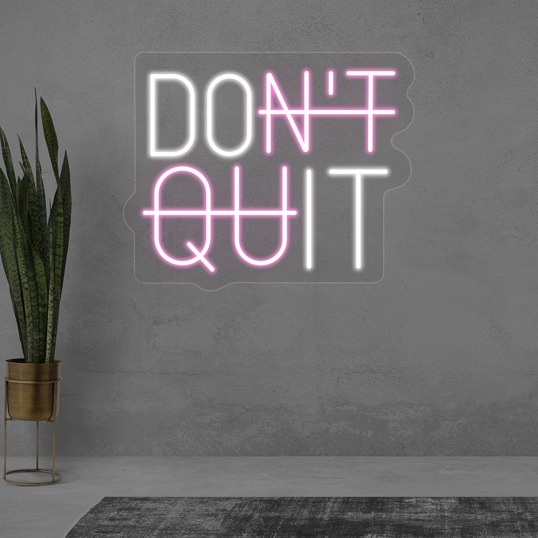 Don't Quit Neon Sign
