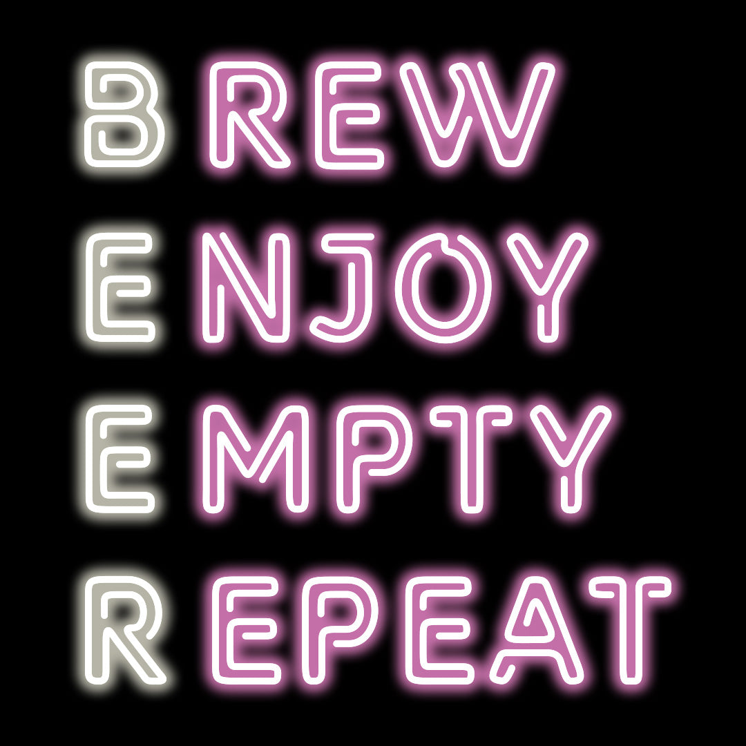 Brew Enjoy Empty Repeat Neon Sign