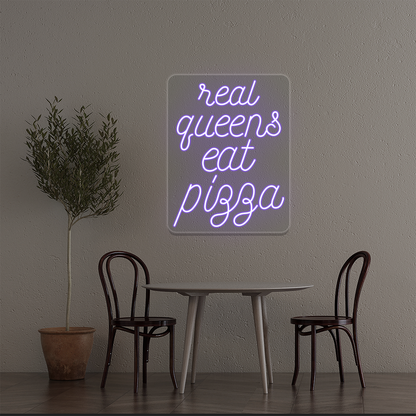 Real Queens Eat Pizza Neon Sign