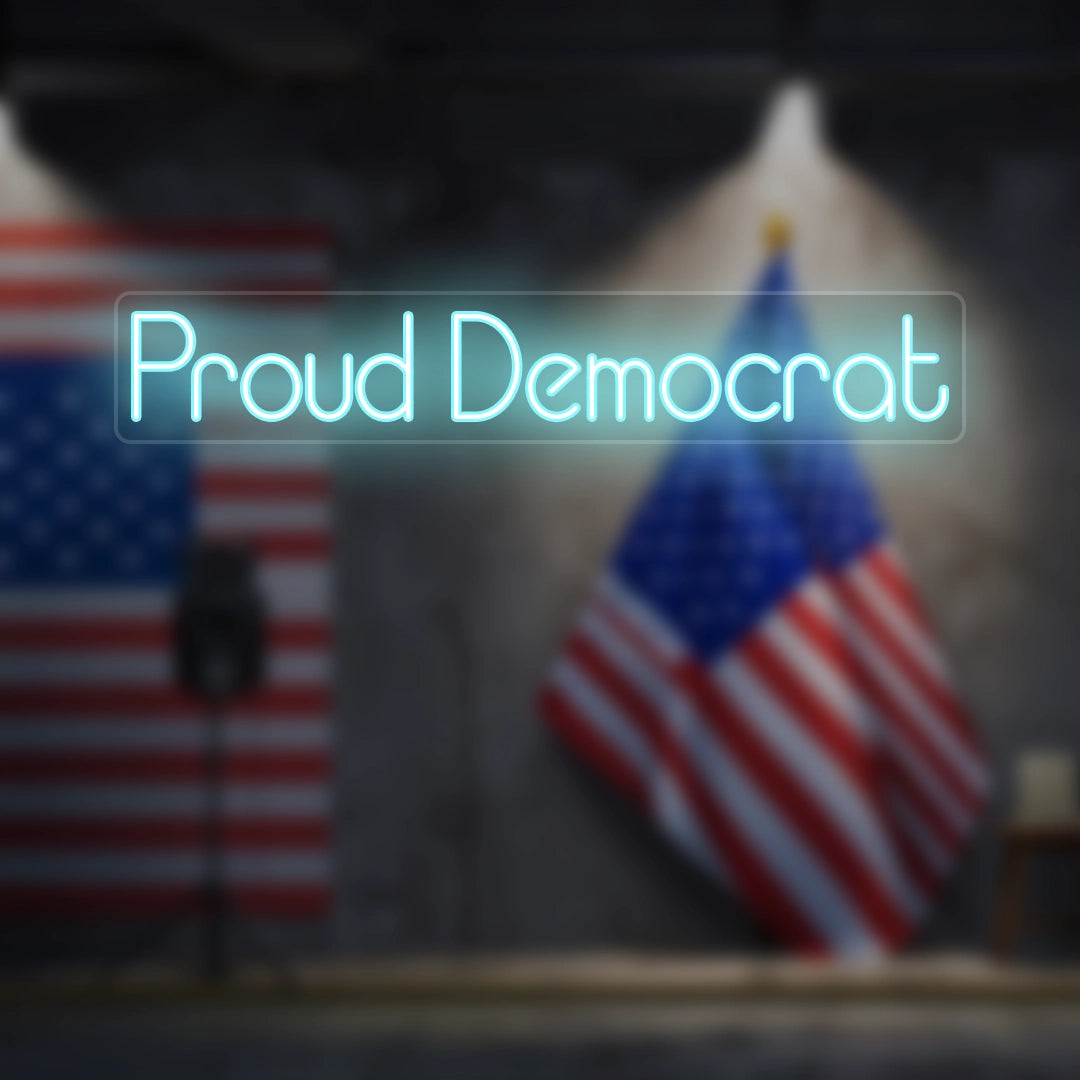 Proud Democrat Neon Sign | Iceblue