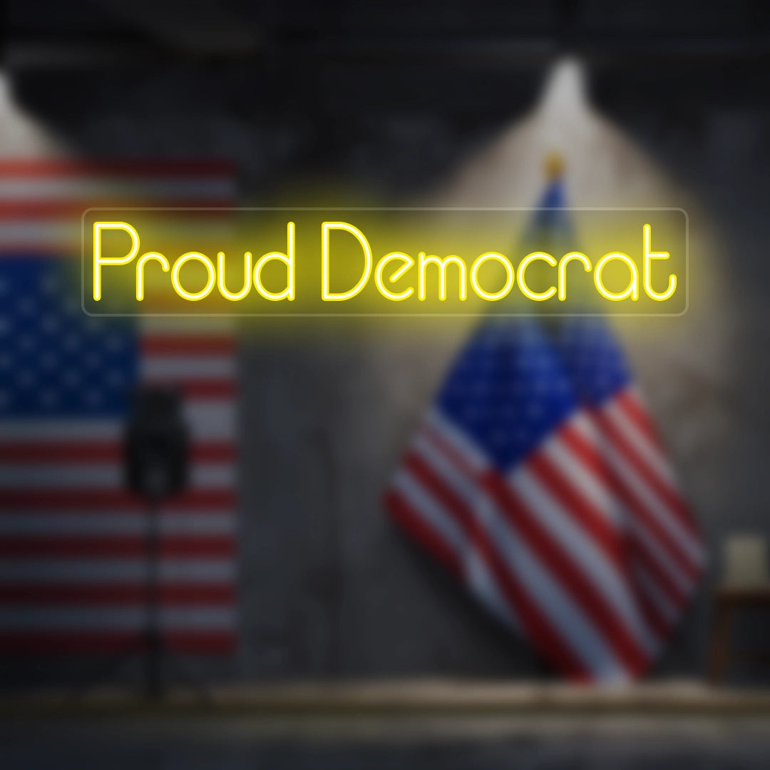 Proud Democrat Neon Sign | Yellow