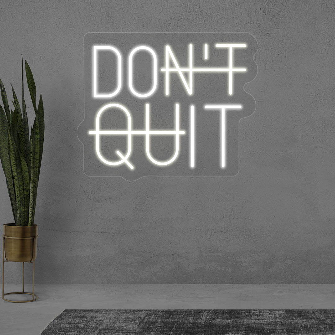Don't Quit Neon Sign | CNUS014952 | Warmwhite