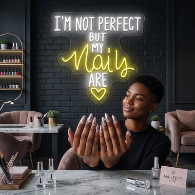 I'm Not Perfect But My Nails Are Neon Sign in yellow color