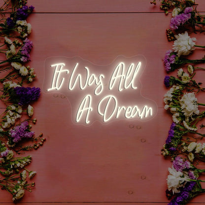 It Was All A Dream Neon Sign | CNUS000218